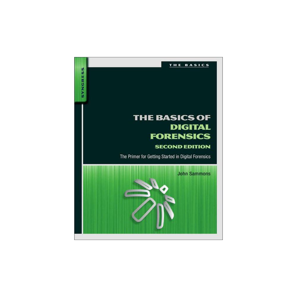 Sammons, The Basics of Digital Forensics: The Primer for Getting Started in Digital Forensics, 9780128016350, Elsevier Science & Technology Books, 2nd, Computers, Books, 946417